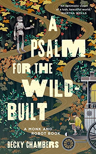 A psalm for the wild-built : Monk & Robot #1 /