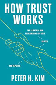 How trust works : the science of how relationships are built, broken, and repaired