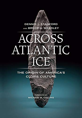 Across Atlantic ice : the origin of America's Clovis culture