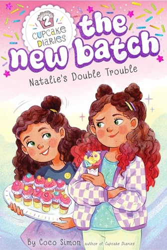 Cupcake Diaries: The New Batch #2 : Natalie's double trouble /