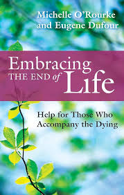 Embracing the end of life : help for those who accompany the dying