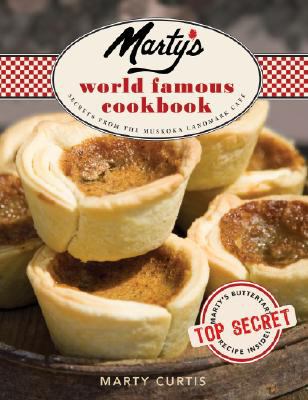 Marty's world famous cookbook : secrets from the Muskoka landmark cafe