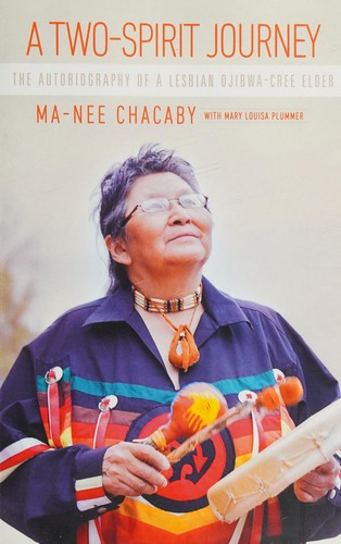 A two-spirit journey : the autobiography of a lesbian Ojibwa-Cree elder