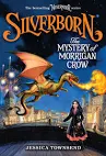 Nevermoor #4 : Silverborn: the mystery of Morrigan Crow /