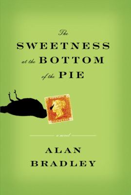 The sweetness at the bottom of the pie : a Flavia de Luce mystery #1