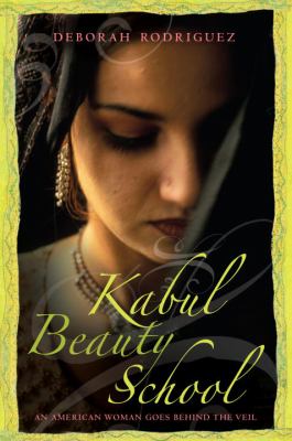 Kabul Beauty School : an American woman goes behind the veil