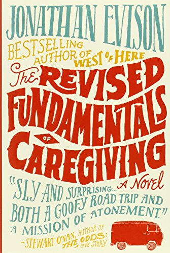 The revised fundamentals of caregiving : a novel