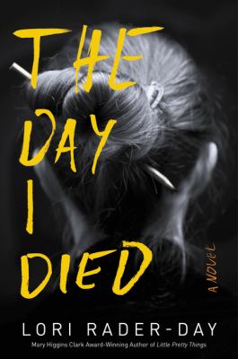 The day I died : a novel.