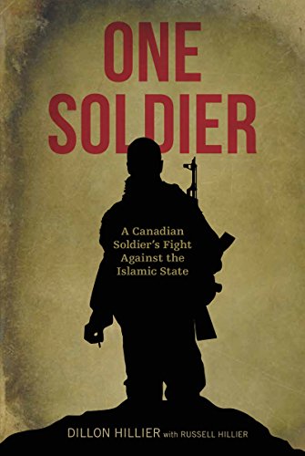 One Soldier : a Canadian soldier's fight against the Islamic State
