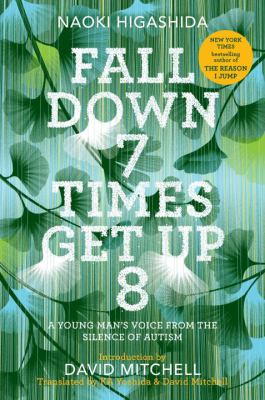 Fall down 7 times get up 8 : a young man's voice from the silence of autism