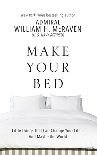 Make Your Bed : little things that can change your life...and maybe the world.