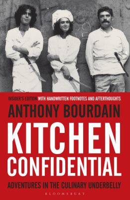 Kitchen confidential : adventures in the culinary underbelly