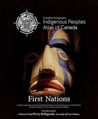 Indigenous Peoples atlas of Canada : First Nations.