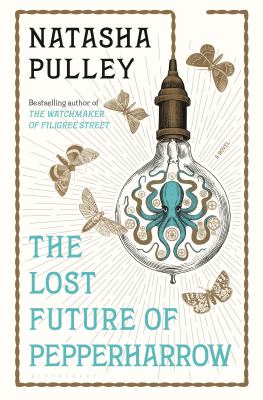 The lost future of Pepperharrow : the watchmaker of Filigree Street #2