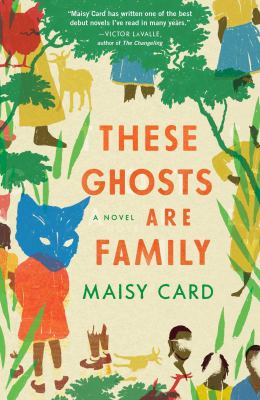 These ghosts are family : a novel