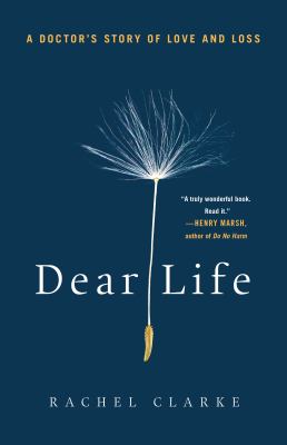 Dear life : a doctor's story of love and loss