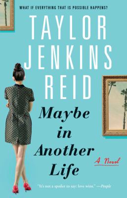 Maybe in another life : a novel.