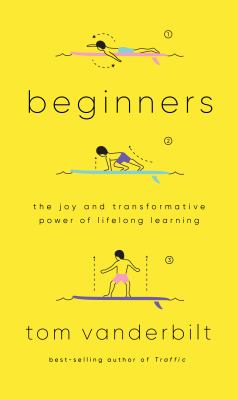 Beginners : the joy and transformative power of lifelong Learning